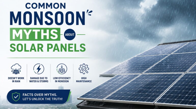 Common Monsoon Myths About Solar Panels